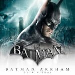 BATMAN UNIVERSO ARKHAM - GUÍA VISUAL DEFINITIVA