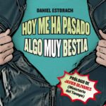 Hoy me ha pasado algo muy bestia nº 01/03 (novela)