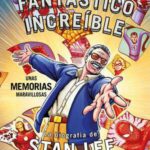 Stan Lee. Asombroso, Fantástico, Increíble: Unas memorias maravillosas