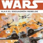 Star Wars Ala-X Escuadrón Rebelde nº 02/03