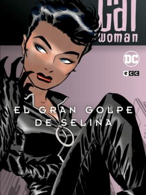 Catwoman: El gran golpe de Selina (Batman Legends