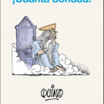 ¡CUANTA BONDAD! QUINO