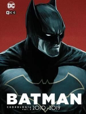 BATMAN CRONOLOGÍA # 08 DE 2010 A 2019 PARTE 2 ECC