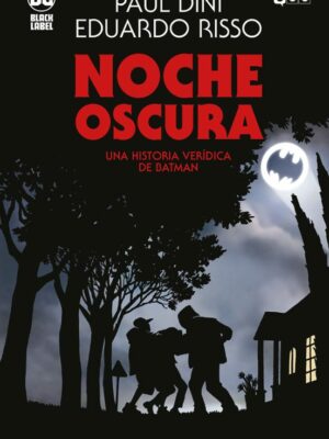 NOCHE OSCURA: UNA HISTORIA VERÍDICA DE BATMAN (GRANDES NOVELAS GRÁFICAS DE BATMAN) ECC