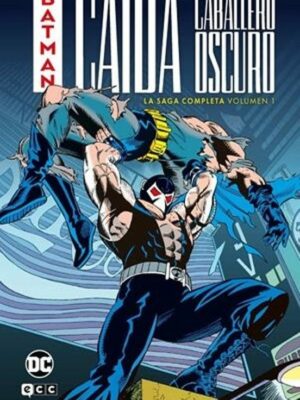 BATMAN: LA CAÍDA DEL CABALLERO OSCURO VOL. 1 DE 2 ECC