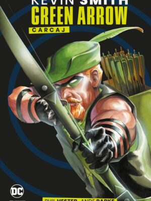 GREEN ARROW DE KEVIN SMITH (GRANDES NOVELAS GRÁFICAS DE DC) ECC