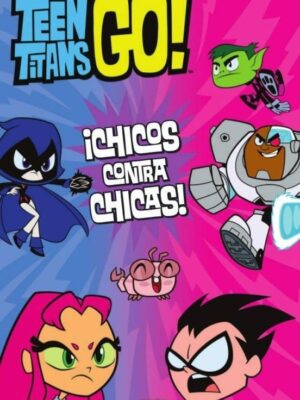 TEEN TITANS GO! ¡CHICOS CONTRA CHICAS! ECC
