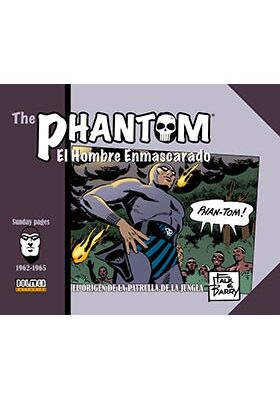 THE PHANTOM. EL HOMBRE ENMASCARADO (1962-1965 SUNDAY PAGES) EL ORIGEN DE LA PATRULLA DE