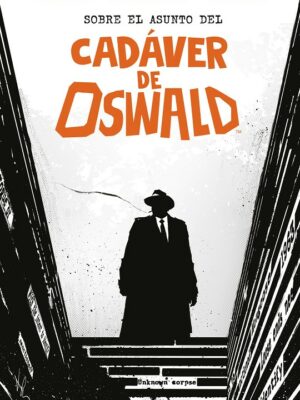 SOBRE EL ASUNTO DEL CADÁVER DE OSWALD - Planeta
