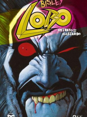 Lobo: Retrato de un bastardo (Grandes Novelas Gráficas de DC)