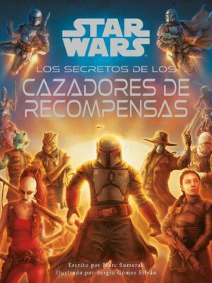 STAR WARS LOS SECRETOS DE LOS CAZARRECOMPENSAS